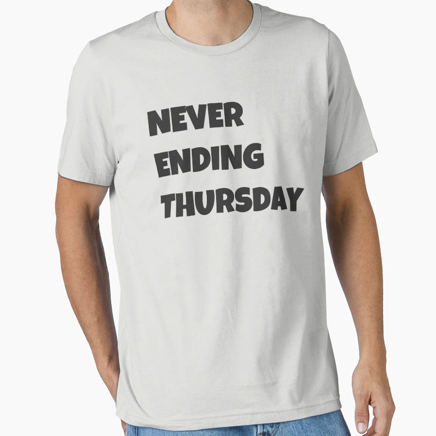 Never Ending Thursday T-Shirt - Aesthetic Graphic Unisex - T-Shirt, Sweatshirt, Hoodie