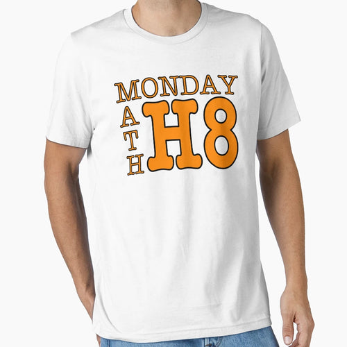 I Hate Mondays And Math T-Shirt - Fun Novelty Design Men Women - T-Shirt, Sweatshirt, Hoodie