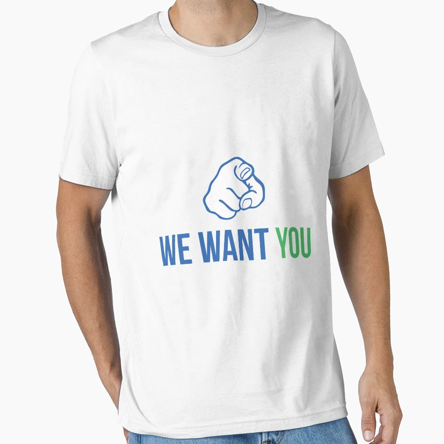 We Want You T-Shirt - Casual Everyday Wear for Adults - T-Shirt, Sweatshirt, Hoodie