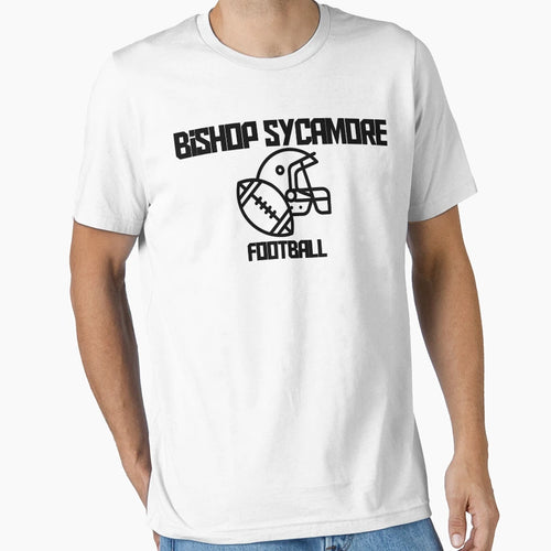 Bishop Sycamore Gift Mom Dad Wife T-Shirt - Casual Everyday Wear Unisex - T-Shirt, Sweatshirt, Hoodie