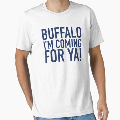 Buffalo Im Coming Ya T-Shirt - Unique Graphic for Adults - T-Shirt, Sweatshirt, Hoodie