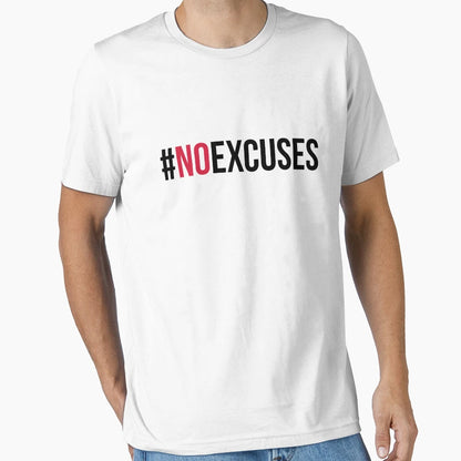 No Excuses Gym T-Shirt - Custom Art Print Men Women - T-Shirt, Sweatshirt, Hoodie