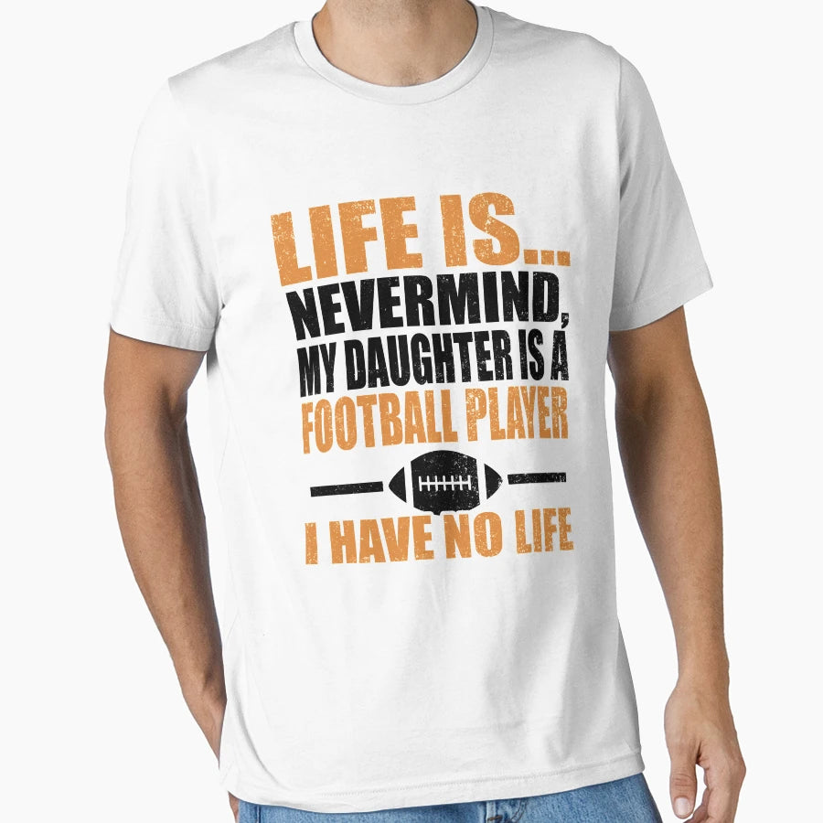 American Football Product My Daughter Is T-Shirt - Streetwear Style Unisex - T-Shirt, Sweatshirt, Hoodie