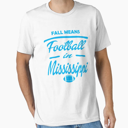 Fall Means Football Mississippi T-Shirt - Novelty Apparel Men Women - T-Shirt, Sweatshirt, Hoodie