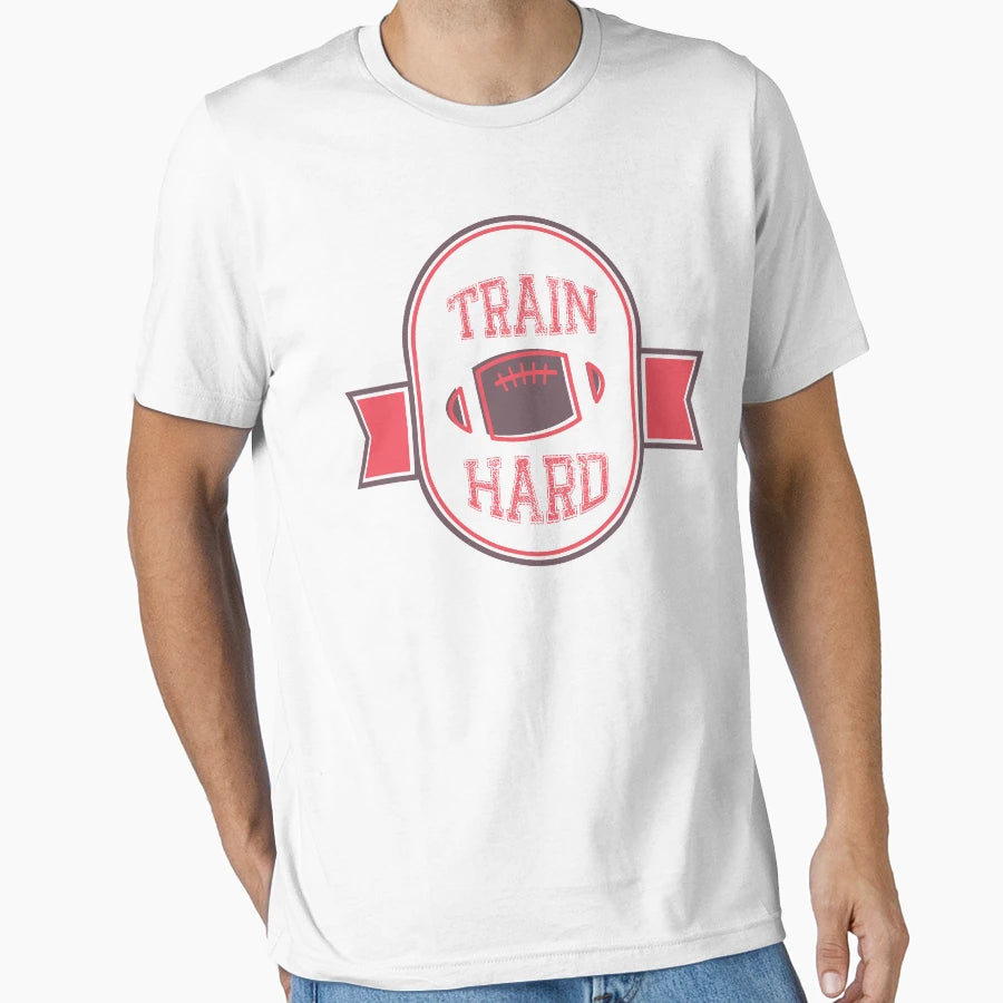 Train Hard T-Shirt - Unique Graphic Unisex - T-Shirt, Sweatshirt, Hoodie