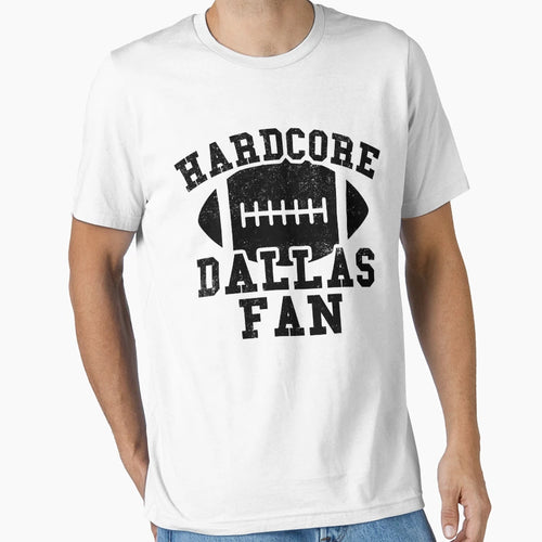 Football Product Hardcore Dallas T-Shirt - Casual Everyday Wear Men Women - T-Shirt, Sweatshirt, Hoodie