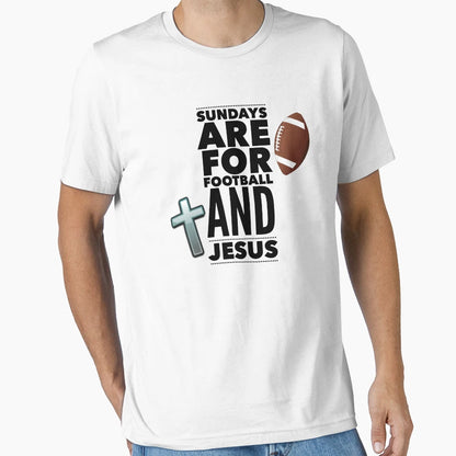 Sundays Are Football And Jesus T-Shirt - Novelty Apparel Unisex - T-Shirt, Sweatshirt, Hoodie