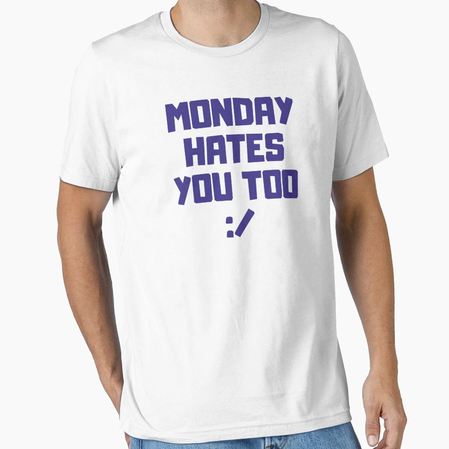 Monday Blues Sarcastic Workweek Slogan T-Shirt - Streetwear Style Unisex - T-Shirt, Sweatshirt, Hoodie