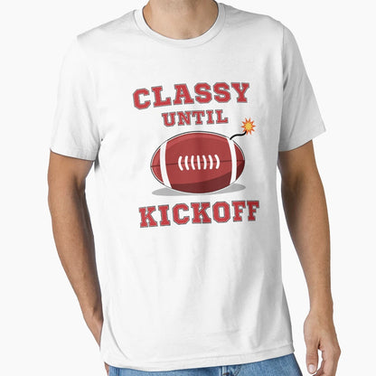 Classy Until Kickoff T-Shirt - Unique Graphic for Adults - T-Shirt, Sweatshirt, Hoodie