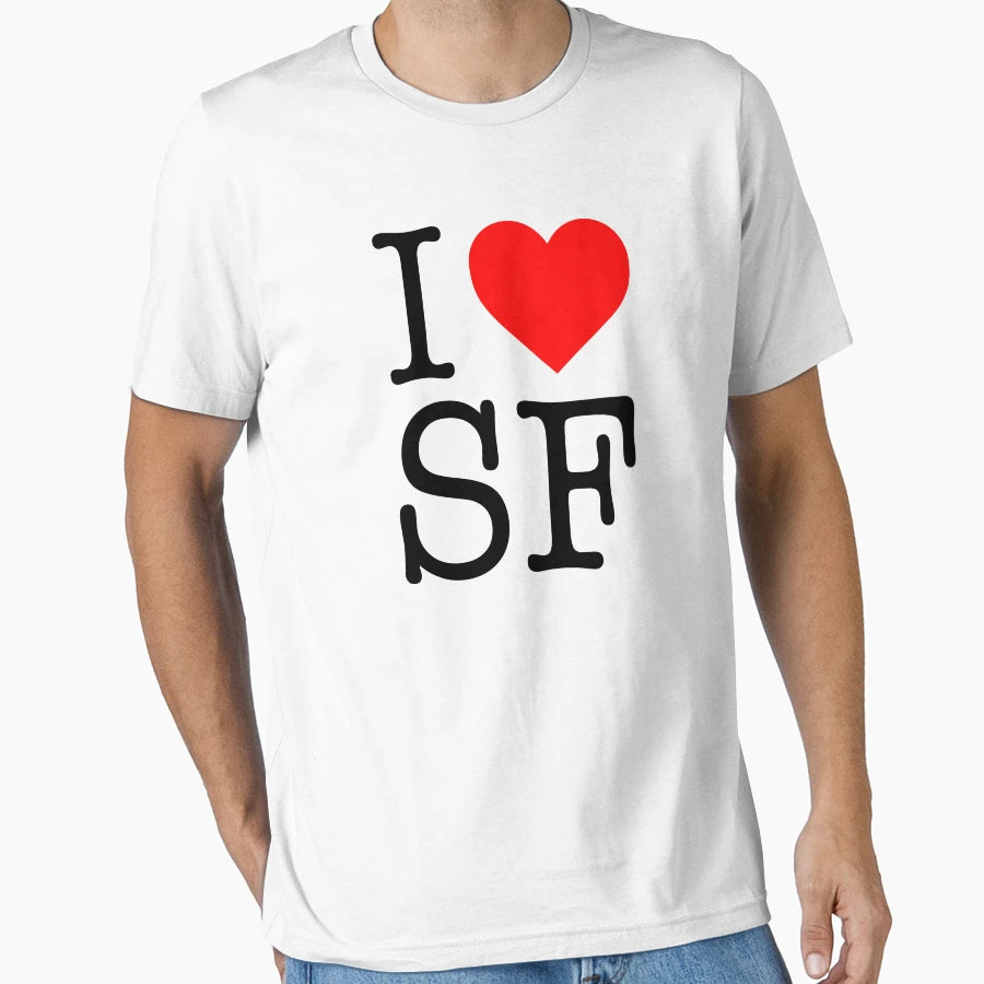 I Love Sf T-Shirt - Custom Art Print Unisex - T-Shirt, Sweatshirt, Hoodie