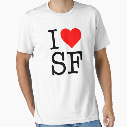 I Love Sf T-Shirt - Custom Art Print Unisex - T-Shirt, Sweatshirt, Hoodie