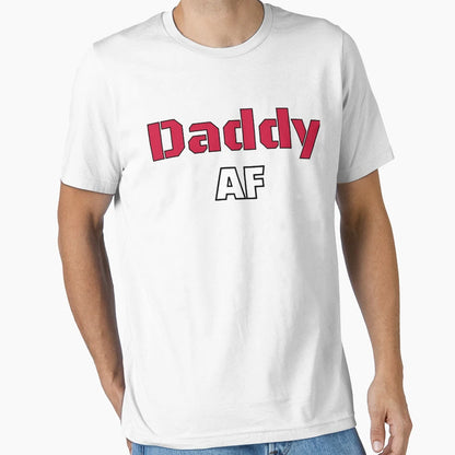 Funny Daddy Af T-Shirt - Custom Art Print for Adults - T-Shirt, Sweatshirt, Hoodie
