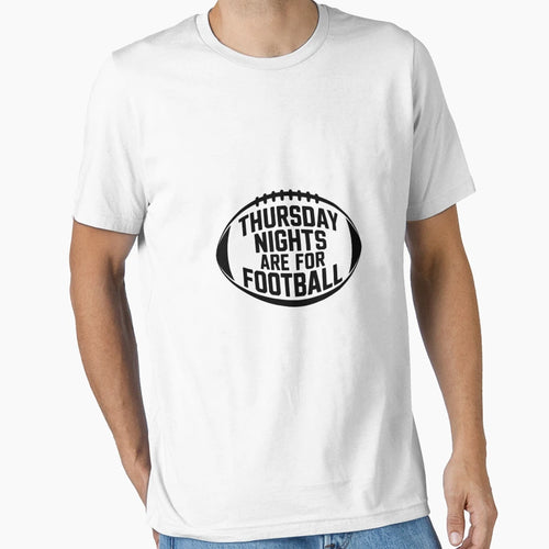 Thursday Nights Are Football T-Shirt - Casual Everyday Wear for Adults - T-Shirt, Sweatshirt, Hoodie
