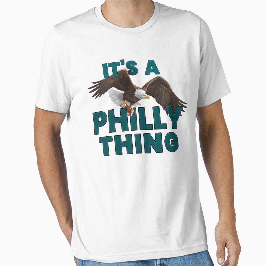 Its Philly Thing Its Philadelphia Thing T-Shirt - Novelty Apparel Unisex - T-Shirt, Sweatshirt, Hoodie