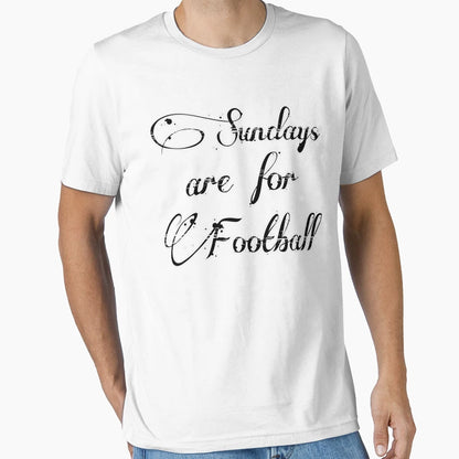 Sundays Are Football T-Shirt - Trendy Graphic Unisex - T-Shirt, Sweatshirt, Hoodie