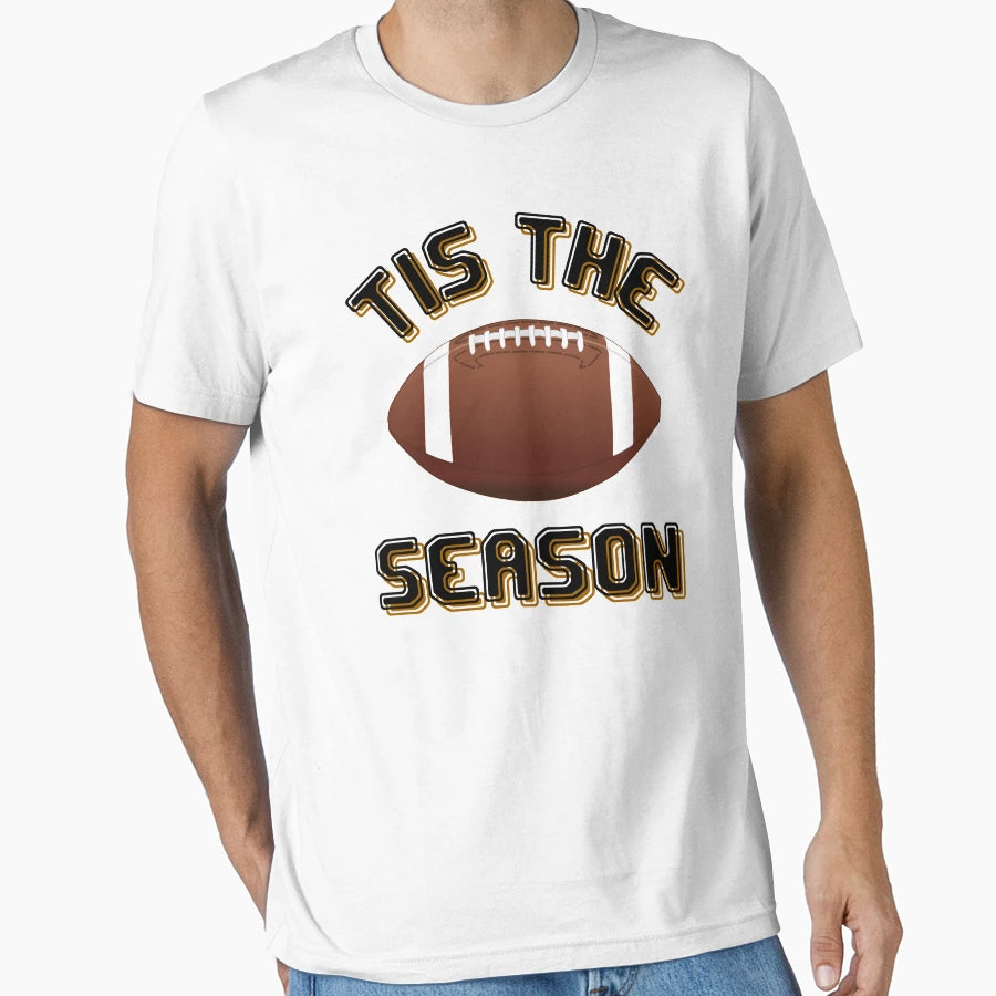 Tis Season Football T-Shirt - Casual Everyday Wear Unisex - T-Shirt, Sweatshirt, Hoodie