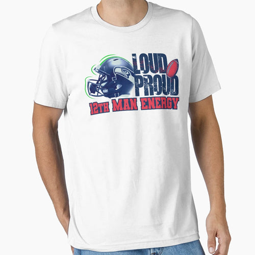 Loud Proud 12Th Energy Seahawks Fan T-Shirt - Aesthetic Graphic for Adults - T-Shirt, Sweatshirt, Hoodie
