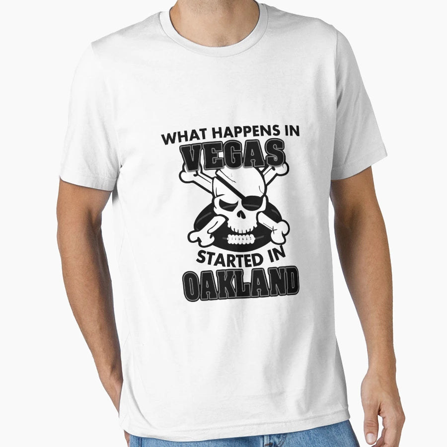 What Happens Vegas Started Oakland T-Shirt - Aesthetic Graphic for Adults - T-Shirt, Sweatshirt, Hoodie