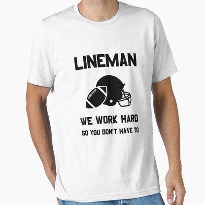 Football Lineman Player Funny Work Hard T-Shirt - Custom Art Print Unisex - T-Shirt, Sweatshirt, Hoodie