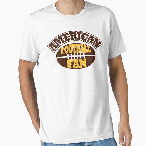 American Football Fan T-Shirt - Novelty Apparel Unisex - T-Shirt, Sweatshirt, Hoodie