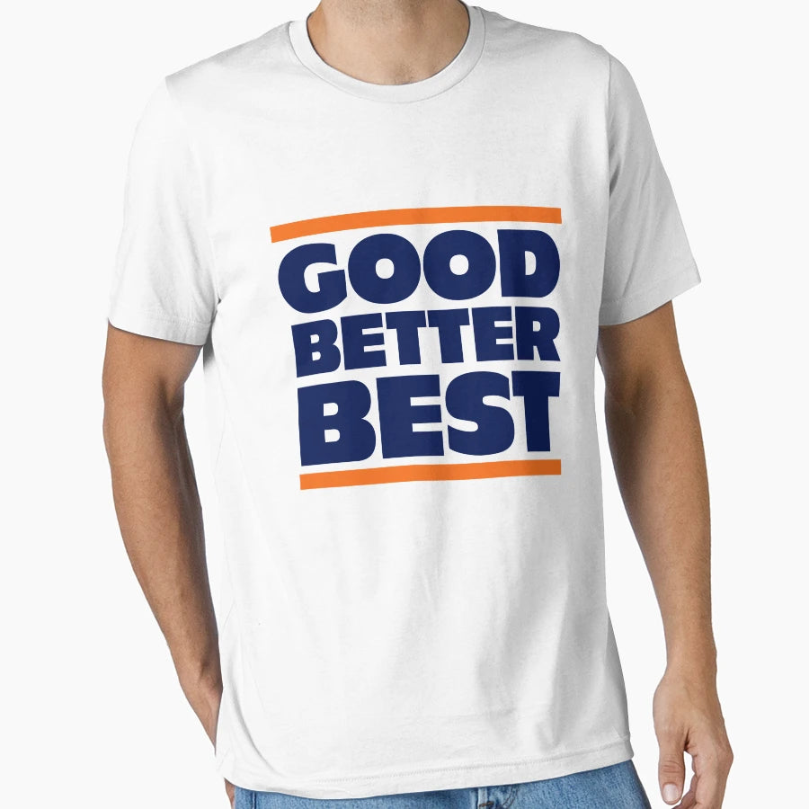 Good Better Best Chicago Bears T-Shirt - Minimalist Print Unisex - T-Shirt, Sweatshirt, Hoodie