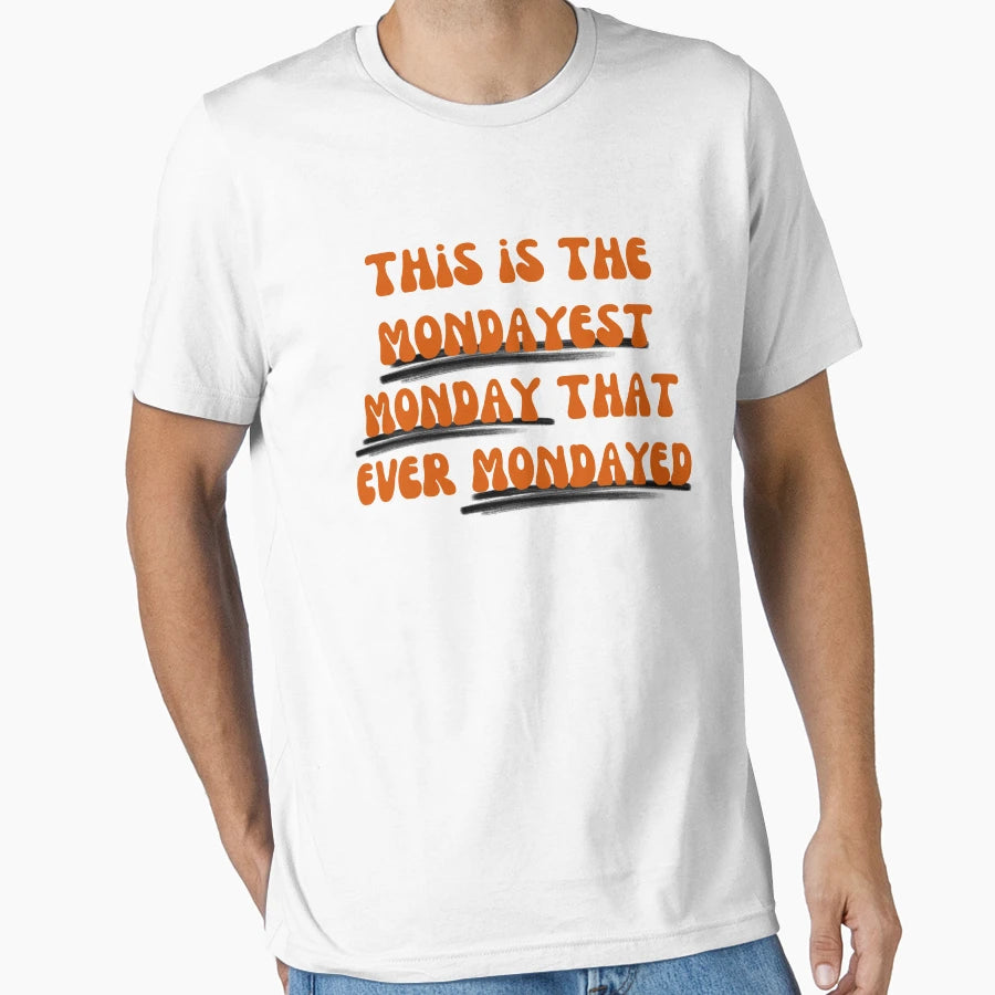 This Is Mondayest Monday That Ever T-Shirt - Graphic Print for Adults - T-Shirt, Sweatshirt, Hoodie
