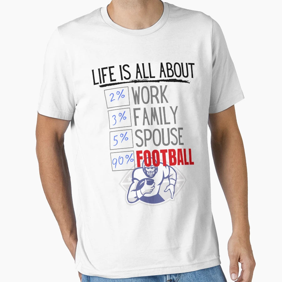 Life Is All About Football T-Shirt - Unique Graphic Men Women - T-Shirt, Sweatshirt, Hoodie