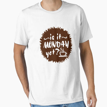 Is It Monday Again T-Shirt - Graphic Print Men Women - T-Shirt, Sweatshirt, Hoodie