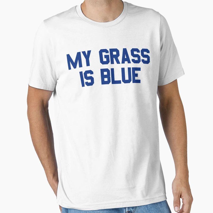 My Grass Is Blue T-Shirt - Graphic Print Unisex - T-Shirt, Sweatshirt, Hoodie