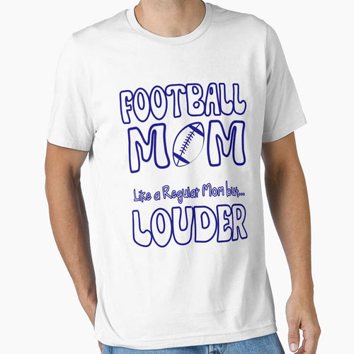 Football Mom Like Regular Mom But Louder T-Shirt - Unique Graphic Unisex - T-Shirt, Sweatshirt, Hoodie