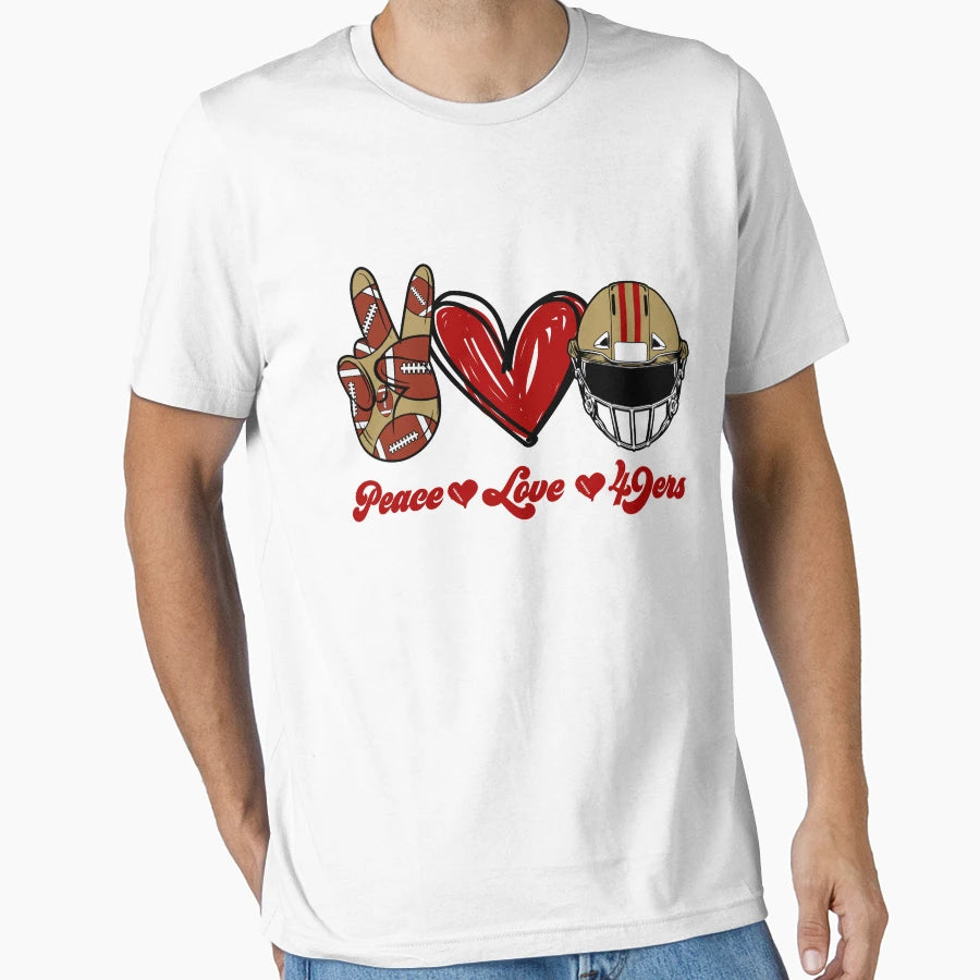 Peace Love 49Ers Football Team T-Shirt - Casual Everyday Wear Unisex - T-Shirt, Sweatshirt, Hoodie