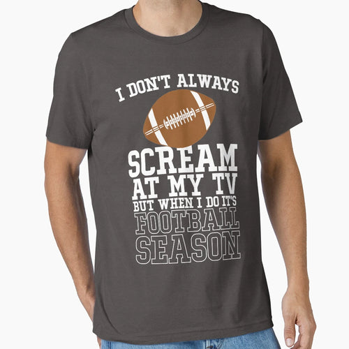 Football Season T-Shirt - Novelty Apparel Unisex - T-Shirt, Sweatshirt, Hoodie