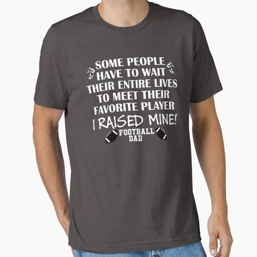 Football Dad I Raised My Favorite T-Shirt - Minimalist Print for Adults - T-Shirt, Sweatshirt, Hoodie