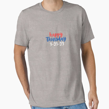 Happy Thursday 2023 T-Shirt - Trendy Graphic Unisex - T-Shirt, Sweatshirt, Hoodie
