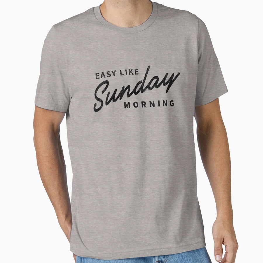 Easy Like Sunday Morning T-Shirt - Graphic Print for Adults - T-Shirt, Sweatshirt, Hoodie