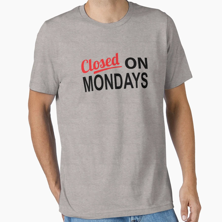 Closed Mondays Self Employed T-Shirt - Streetwear Style for Adults - T-Shirt, Sweatshirt, Hoodie