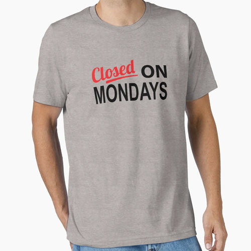 Closed Mondays Self Employed T-Shirt - Streetwear Style for Adults - T-Shirt, Sweatshirt, Hoodie