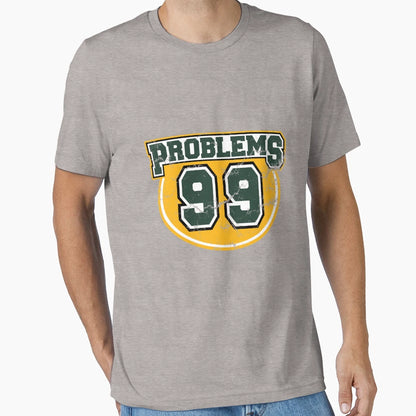 Collegiate 99 Problems T-Shirt - Custom Art Print Unisex - T-Shirt, Sweatshirt, Hoodie