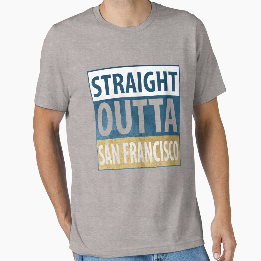Straight Outta San Francisco T-Shirt - Casual Everyday Wear for Adults - T-Shirt, Sweatshirt, Hoodie