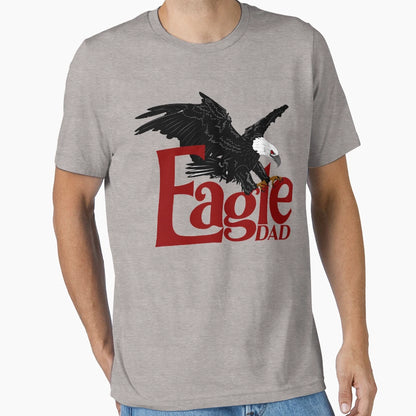 Eagle Dad Eagle Daddy Always T-Shirt - Casual Everyday Wear for Adults - T-Shirt, Sweatshirt, Hoodie