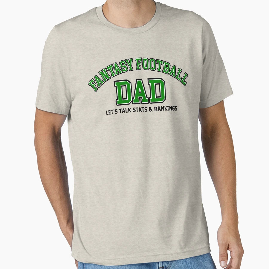 Fantasy Football Dad T-Shirt - Custom Art Print Unisex - T-Shirt, Sweatshirt, Hoodie