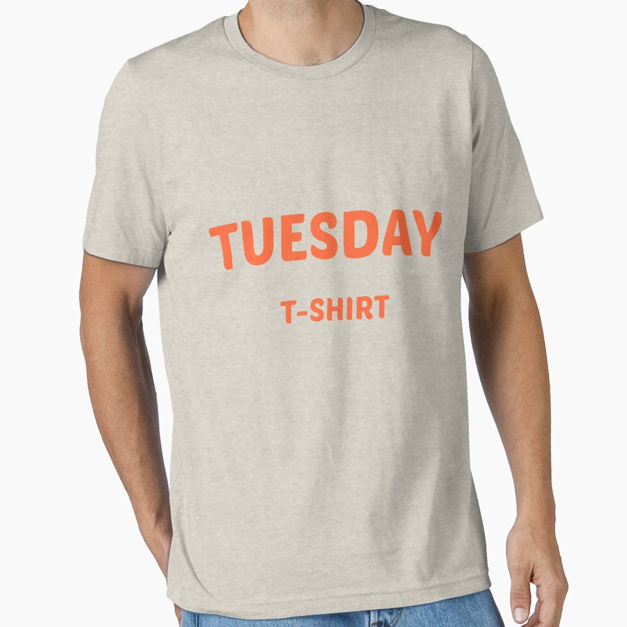 Tuesday T-Shirt - Streetwear Style Unisex - T-Shirt, Sweatshirt, Hoodie