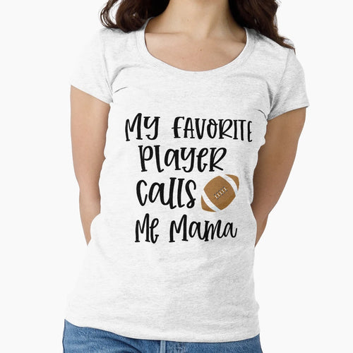 My Favorite Player Calls Me Mama T-Shirt - Fun Novelty Design for Adults - T-Shirt, Sweatshirt, Hoodie