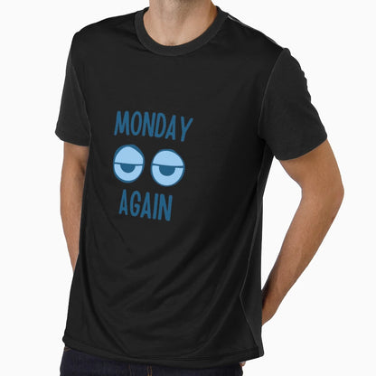 Monday Again T-Shirt - Streetwear Style Unisex - T-Shirt, Sweatshirt, Hoodie