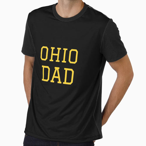 Ohio Dad T-Shirt - Fun Novelty Design Men Women - T-Shirt, Sweatshirt, Hoodie