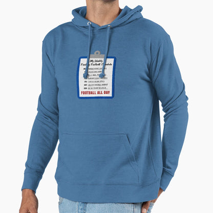 My Weekly Fantasy Football Schedule Hoodie - Streetwear Style Unisex - T-Shirt, Sweatshirt, Hoodie