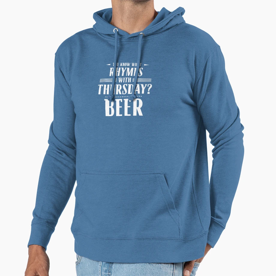 You Know What Rhymes Thursday Beer Hoodie - Custom Art Print Unisex - T-Shirt, Sweatshirt, Hoodie