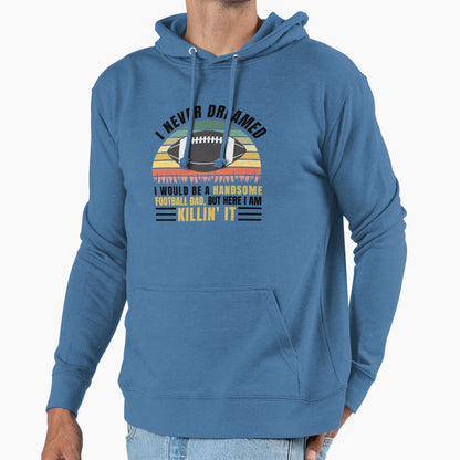 Football Dad Funny Gift Hoodie - Streetwear Style Unisex - T-Shirt, Sweatshirt, Hoodie