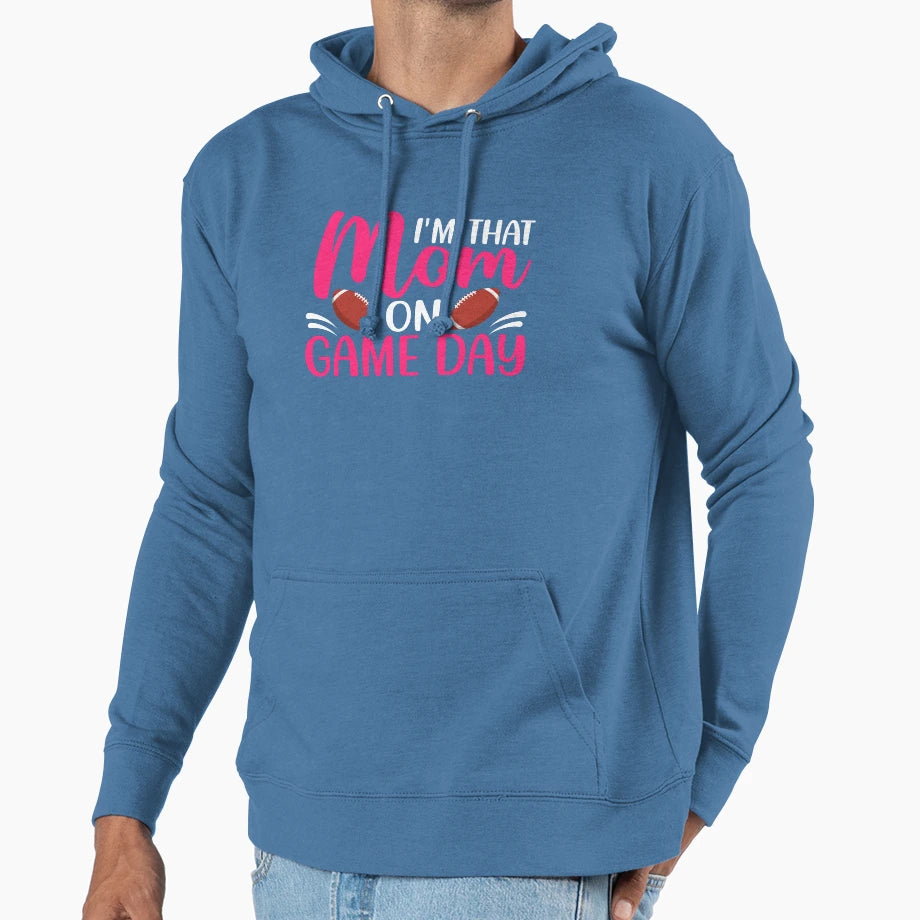 Im That Mom Game Day Hoodie - Casual Everyday Wear for Adults - T-Shirt, Sweatshirt, Hoodie