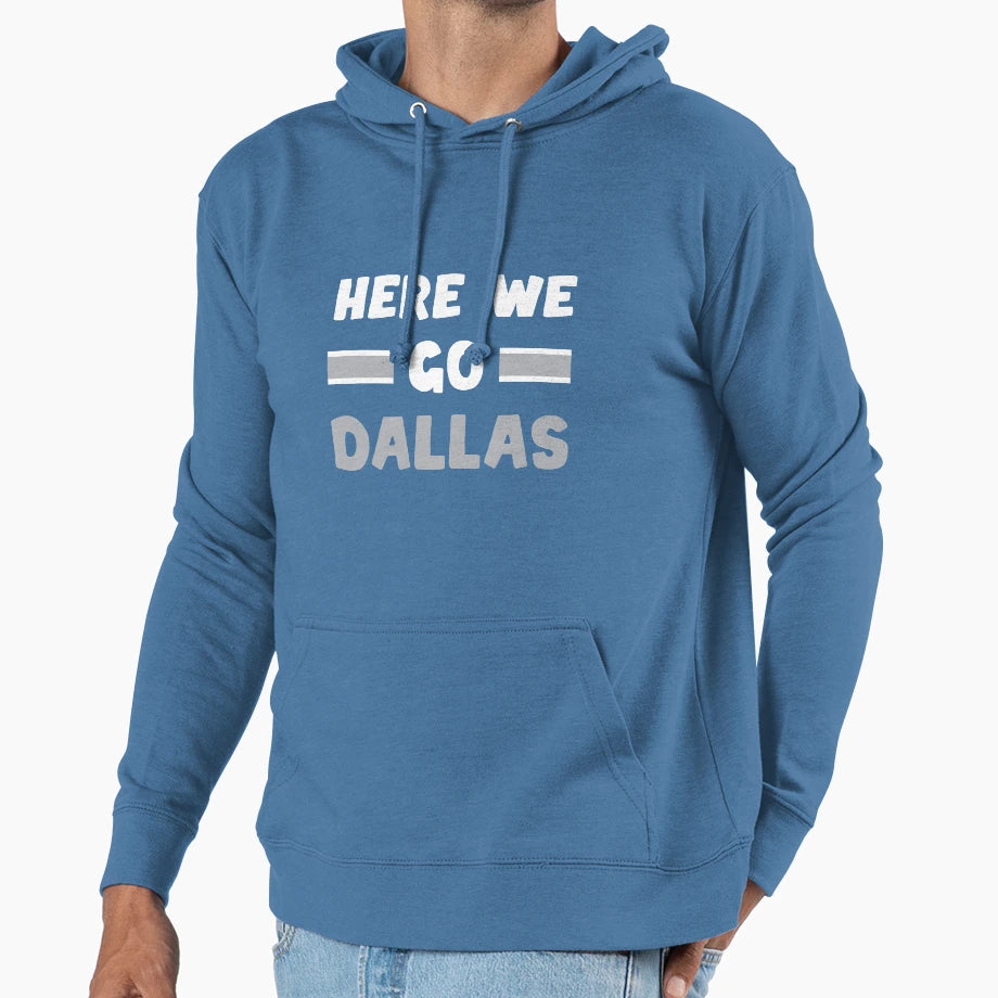 Here We Go Dallas Funny Dallas Here We Hoodie - Trendy Graphic for Adults - T-Shirt, Sweatshirt, Hoodie